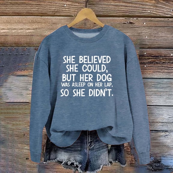 Baqcunre Crewneck Sweatshirts She Could But Her Dog Was Asleep On Her Lap Funny Saying Dog Mom Shirts(Sky Blue S-4XL),Womens Sweatshirt Womens Tops Valentine'S Day Shirts For Women