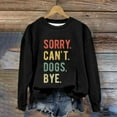 thumbnail image 1 of Baqcunre Hoodies For Women Women's Fashionable Round Neck Casual Sorry.Can'T. Dogs. Bye. Bloody Printed Long Sleeved Top Sweatshirt Crewneck Sweatshirts Fall Outfits Women Trendy Black L, 1 of 4