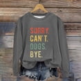 thumbnail image 1 of Baqcunre Hoodies For Women Women's Fashionable Round Neck Casual Sorry.Can'T. Dogs. Bye. Bloody Printed Long Sleeved Top Sweatshirt Crewneck Sweatshirts Fall Outfits Women Trendy Grey XXL, 1 of 4
