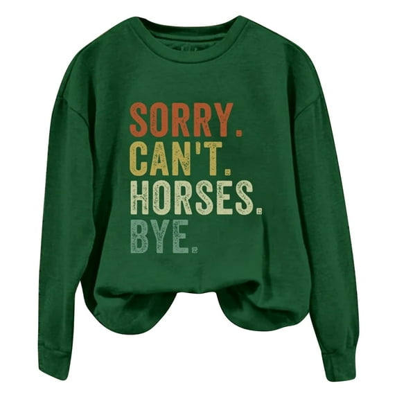 Baqcunre Shirts for Women,Sorry Can't Horses Bye Print Sweatshirt Long Sleeve Crew Neck Letter Print T Shirt Top,T Shirts for Women Long Sleeve Shirts for Women Womens Tops Fall 2023 AG L
