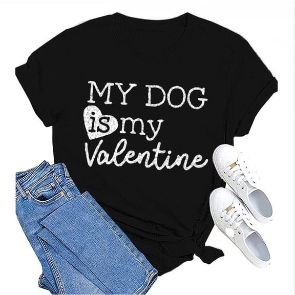 Baqcunre Valentine's Day Shirts for Women MY DOG Is My Valentine Print Crew Neck Pullover T Shirt (Black S-3XL), Womens Tops Graphic Tees Shirts for Women