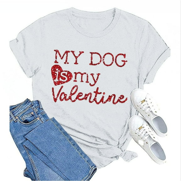 Baqcunre Valentine's Day Shirts for Women MY DOG Is My Valentine Print Crew Neck Pullover T Shirt (White S-3XL), Womens Tops Graphic Tees Shirts for Women