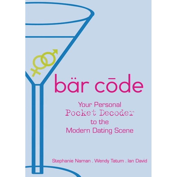 Bar Code : Your Personal Pocket Decoder to the Modern Dating Scene (Hardcover)