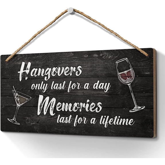 Bar Decor-Hangover Only Lasts a Day,The Memories Last a Lifetime Sign 10x5 Inch Bar Pubs Home Wedding Party Wall Decor Hanging Signs