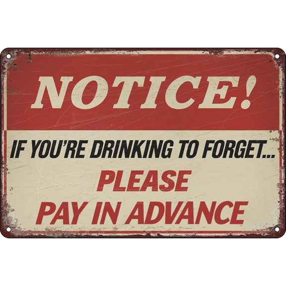 Bar Decor Vintage Metal Tin Signs Notice If You're Drinking to Forget, Please Pay in Advance Sign Wall Decor for Bar Home Shop 812 inch
