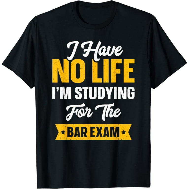 Bar Exam Tee Shirt Funny Law School Graduation Gifts Bar Exam Tee Shirt Funny Law School Graduation Gifts