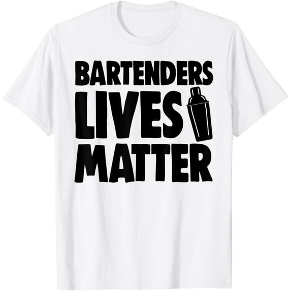 Bar Lives Matters Tee Shirts Bar Workers Tees Bartenders Men T-ShirtMen and women, White T-shirt, size: Extra large S-30XL