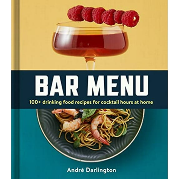 Pre-Owned Bar Menu: 100+ Drinking Food Recipes for Cocktail Hours at Home (Hardcover) 076247436X 9780762474363