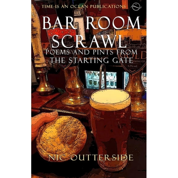 Bar Room Scrawl: Poems and Pints From the Starting Gate