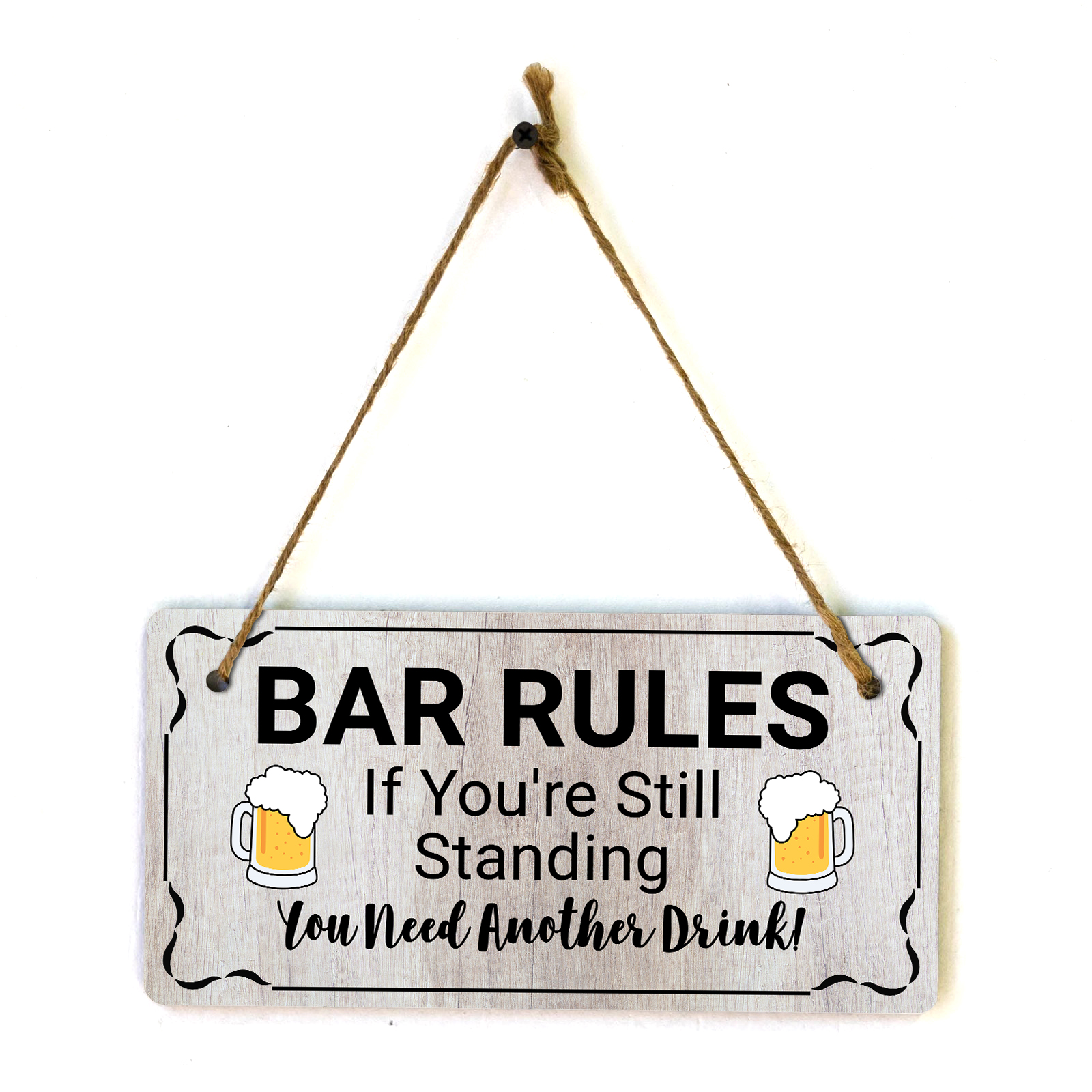 Bar Rules If You're Still Standing You Need Another Drink! 5x10 Hanging ...