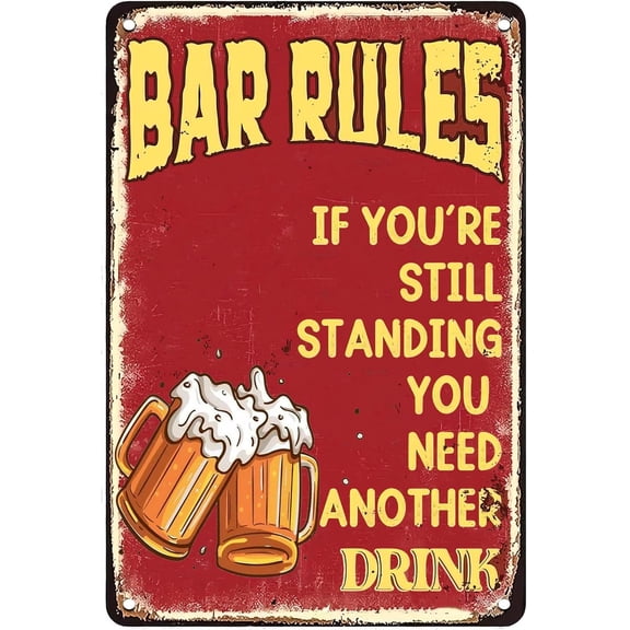 Bar Rules Vintage Metal Sign If You're Still Standing You Need Another Drink Funny Beer Tin Signs for Home Kitchen Garage Bar Pub Cafe Man Cave Decor 812 inch