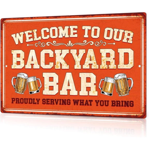 Bar Sign for Home Bar, Drink Vintage Metal Tin Sign, Welcome to Our Backyard Bar Proudly Serving What You Bring, Bar Wall Art Decor for Home Bar Pub Club Garage Man Cave 8 X 12 Inches