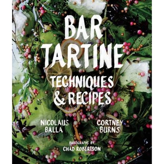 Pre-Owned Bar Tartine: Techniques & Recipes (Hardcover) 1452126461 9781452126463