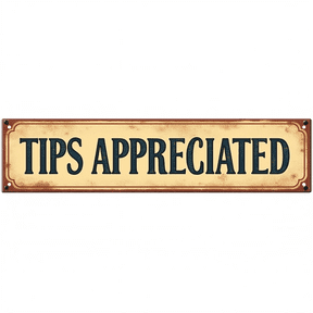 Works For Tips Sign Tips Appreciated Signs for Home and Bar