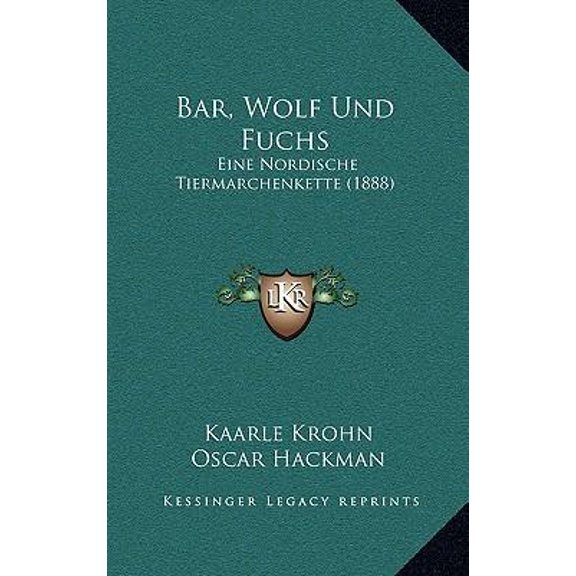 Bar, Wolf Und Fuchs: Eine Nordische Tiermarchenkette (1888) Hardcover