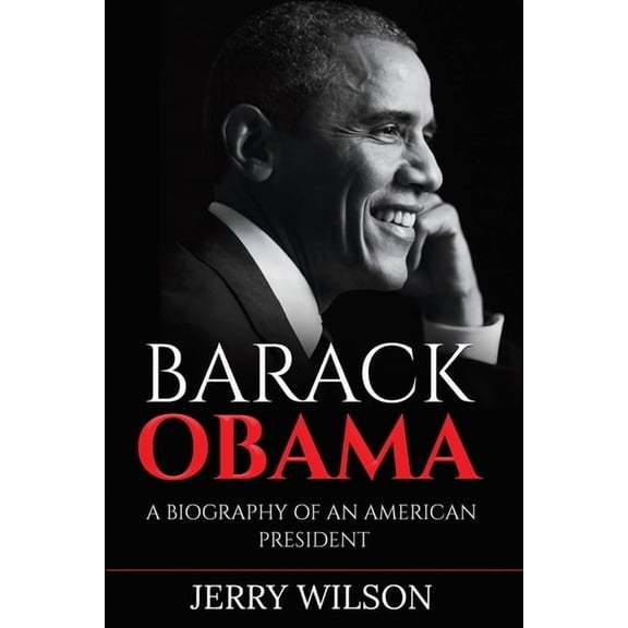 Barack Obama: A Biography of an American President, (Paperback)