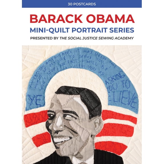 Barack Obama Mini-Quilt Portrait Series : 30 Postcards Presented by The Social Justice Sewing Academy (General merchandise)