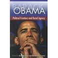 thumbnail image 1 of Barack Obama: Political Frontiers and Racial Agency, (Paperback), 1 of 1