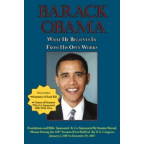 Pre-Owned Barack Obama: What He Believes in - From His Own Works (Paperback) 1604501170 9781604501179