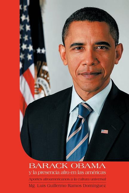 Barack Obama Y La Presencia Afro En Las Americas : Aportes ...