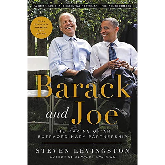 Pre-Owned Barack and Joe: The Making of an Extraordinary Partnership (Paperback) 0316487899 9780316487894