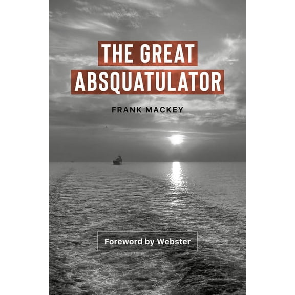 Baraka Nonfiction: The Great Absquatulator (Paperback)