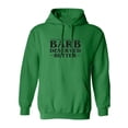 thumbnail image 1 of Barb Deserved Better Adult Hooded Sweatshirt, 1 of 3