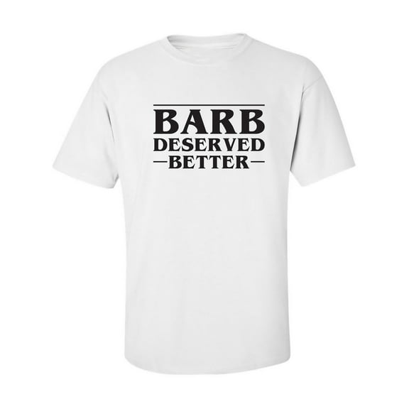 Barb Deserved Better Adult Short Sleeve T-shirt