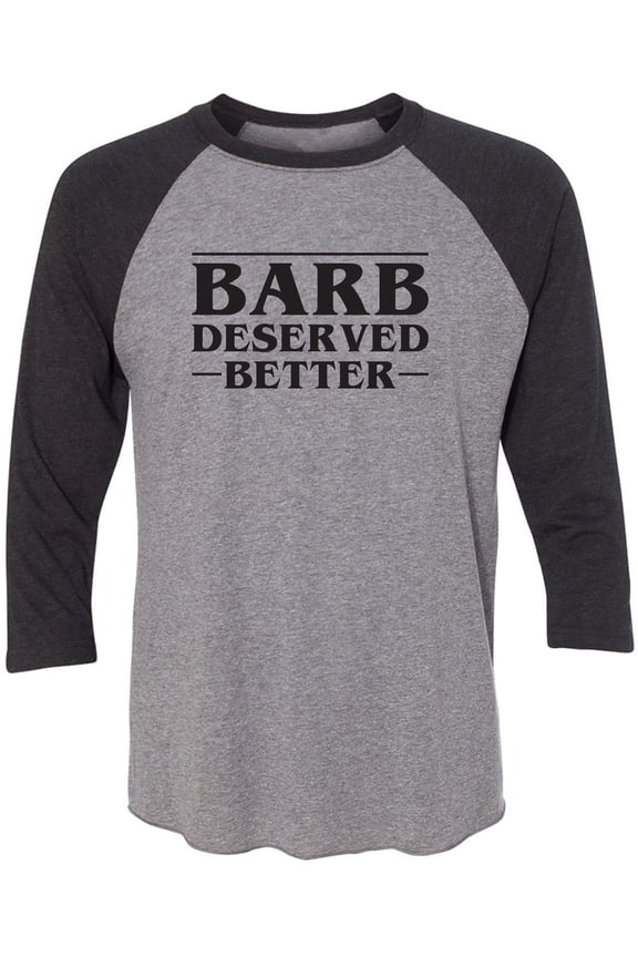 Barb Deserved Better Unisex 3/4 Sleeve Baseball Raglan Tee
