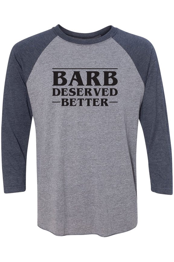 Barb Deserved Better Unisex 3/4 Sleeve Baseball Raglan Tee