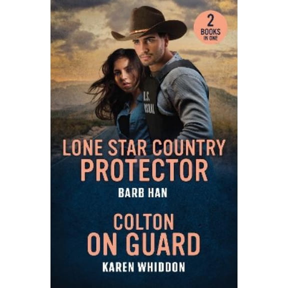 Barb Han,Karen Whiddon Lone Star Country Protector / Colton On Guard (Paperback)