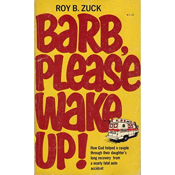 Pre-Owned Barb, please wake up!: How God helped a couple through their daughter's accident and long recovery from a nearly fatal auto accident (Paperback) 0882076531 9780882076539
