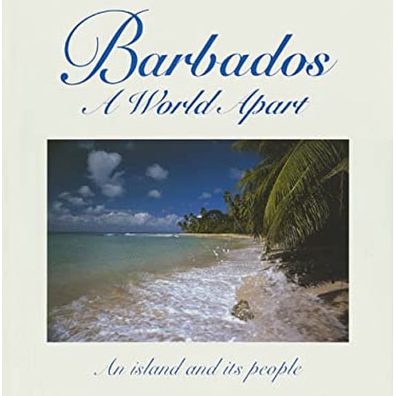 Pre-Owned Barbados, a World Apart (Hardcover) 0939302284 9780939302284