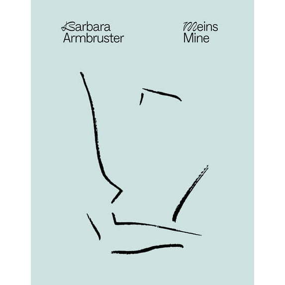 Barbara Armbruster: Meins Mine, (Hardcover)