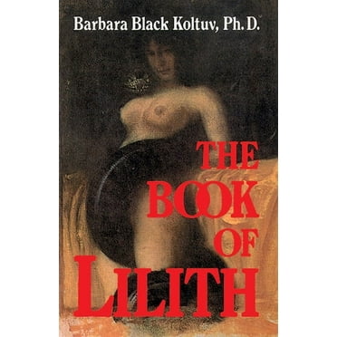 Barbara Black Koltuv: The Book of Lilith, Book 1 (Paperback)