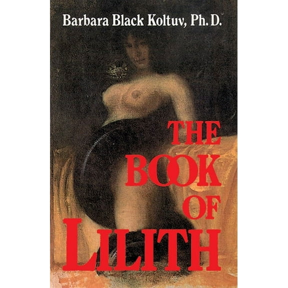 Barbara Black Koltuv: The Book of Lilith, Book 1 (Paperback)