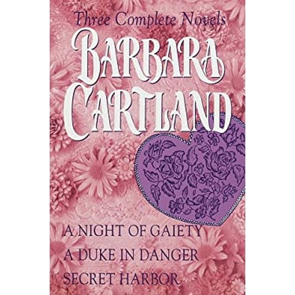 Pre-Owned Barbara Cartland: Three Complete Novels: A Night of Gaiety by Barbara Cartland (Hardcover),Literature & Fiction,English