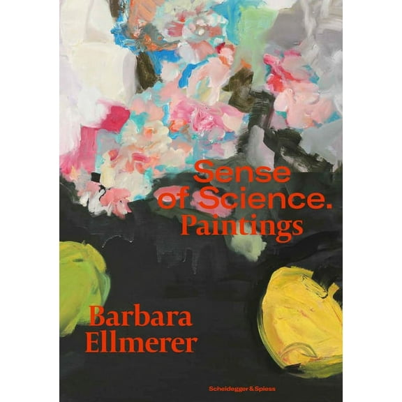 Barbara Ellmerer. Sense of Science : Paintings (Hardcover)