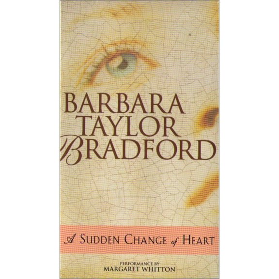 Barbara Taylor Bradford A Sudden Change of Heart Abridged Audio Cassette Book