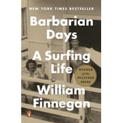 Barbarian Days A Surfing Life Pulitzer Prize Winner Paperback