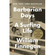 WILLIAM FINNEGAN Barbarian Days: A Surfing Life (Pulitzer Prize Winner), (Paperback)