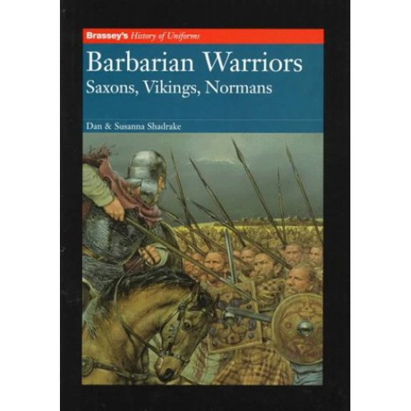 Pre-Owned Barbarian Warriors: Saxons, Vikings, Normans (Brassey's History of Uniforms) (Hardcover) 1857532139 9781857532135