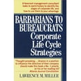 thumbnail image 1 of Pre-Owned Barbarians to Bureaucrats: Corporate Life Cycle Strategies: Corporate Life Cycle Strategies, (Paperback), 1 of 1