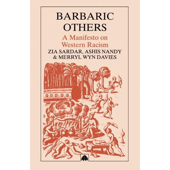 Barbaric Others: A Manifesto on Western Racism, (Paperback)