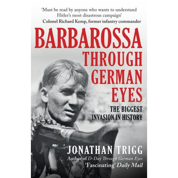 Barbarossa Through German Eyes : The Biggest Invasion in History (Paperback)