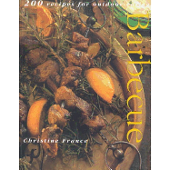 Pre-Owned Barbecue: 200 Recipes for Outdoor Eating (Paperback 9781842150955) by Christine France