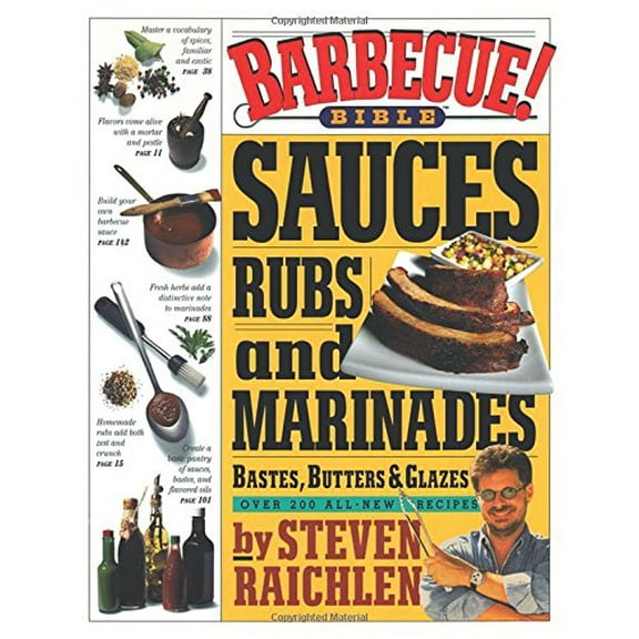 Pre-Owned Barbecue Bible: Sauces, Rubs and Marinades, Bastes, Butters & Glazes (Paperback) 0761119795 9780761119791