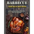 thumbnail image 1 of Barbecue Chicken Recipes: Tasty grilled chicken recipes you can't resist (Paperback), 1 of 1