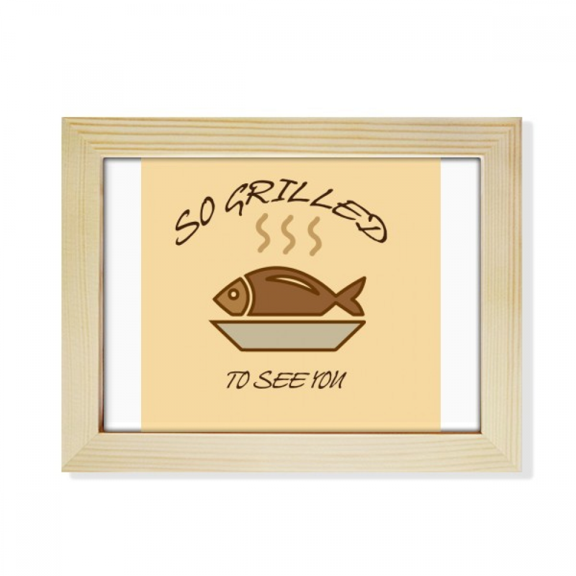 Barbecue Food Fish Fragrance Happy Desktop Photo Frame Picture Art Decoration Painting 6x8 inch