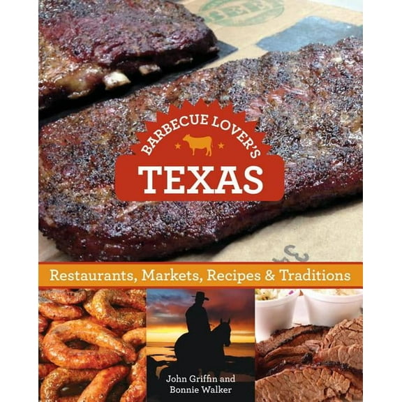Barbecue Lover's Texas : Restaurants, Markets, Recipes & Traditions (Edition 1) (Paperback)